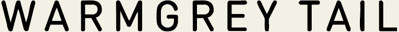 WARMGREY TAIL(ウォームグレーテイル)